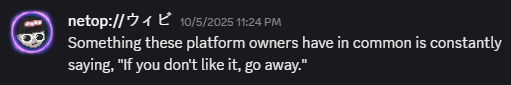 Something these platform owners have in common is constantly saying, "If you don't like it, go away."